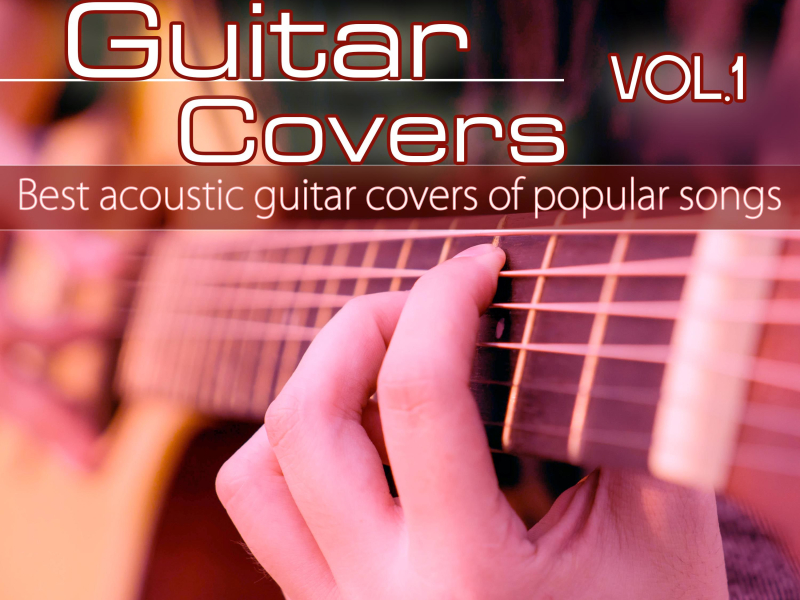Guitar Covers, Vol. 1: Best Acoustic Guitar Covers of Popular Songs (Single)