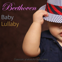 Beethoven Baby Lullaby: Classical Lullabies for Baby Sleep (Single)