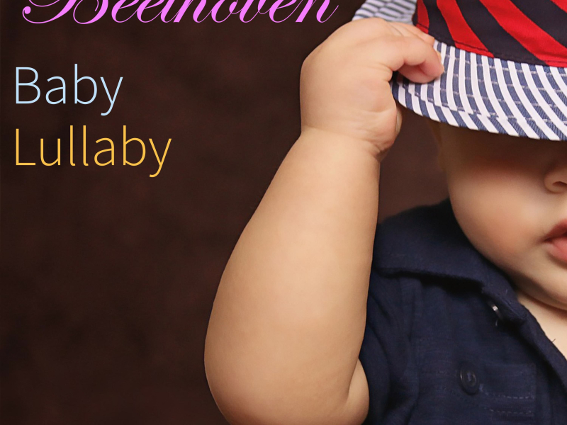 Beethoven Baby Lullaby: Classical Lullabies for Baby Sleep (Single)