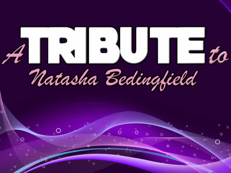 A Tribute to Natasha Bedingfield