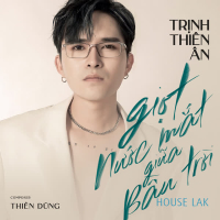 Giọt Nước Mắt Giữa Bầu Trời (House Lak) (Single)