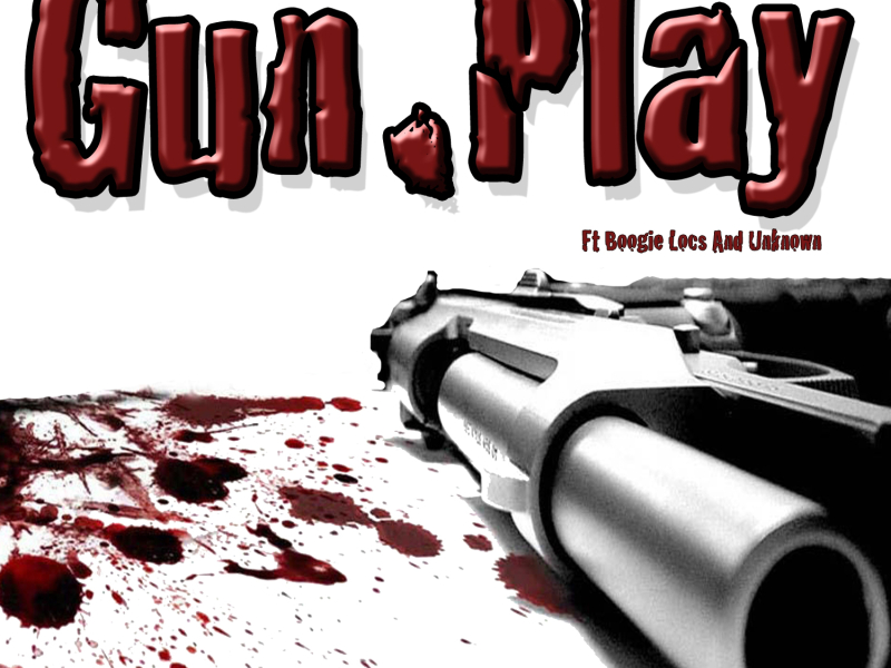 Gun Play (feat. Boogie Locz & Unknown)