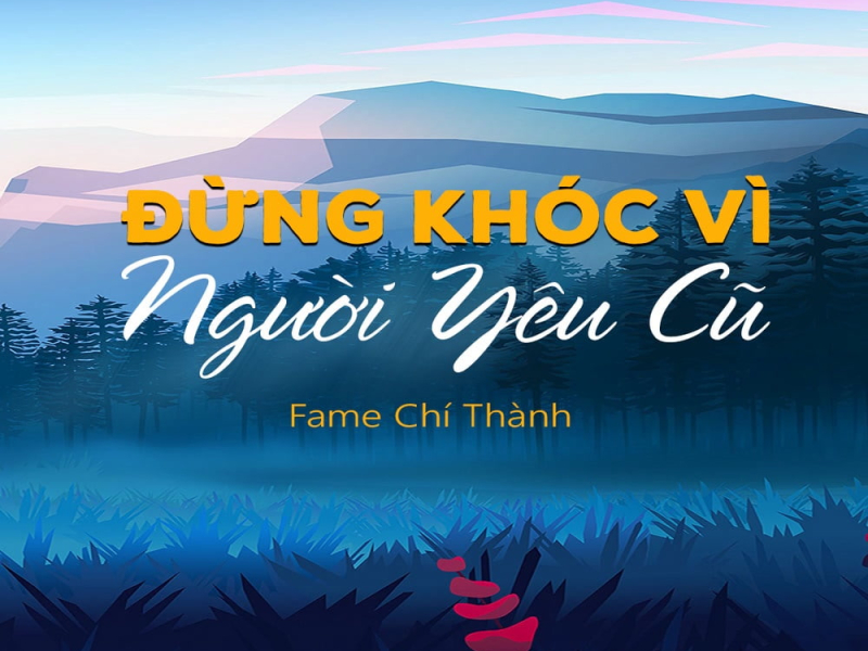 Đừng Khóc Vì Người Yêu Cũ (Single)