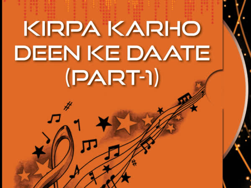 Kirpa Karho Deen Ke Daate Part-1