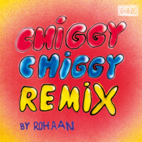 Chiggy Chiggy (Rohaan Remix) (Single)