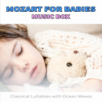 Mozart for Babies Music Box: Classical Lullabies with Ocean Waves (Nature Sounds Version) (Single)