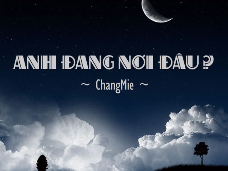 Anh Đang Nơi Đâu (Single)