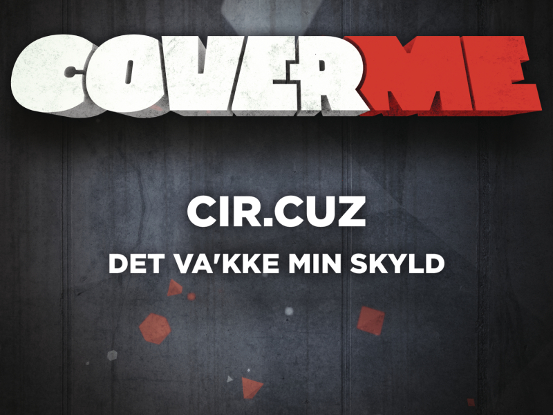 Cover Me - Det va'kke min skyld