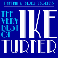 Rhythm & Blues Legends: The Very Best of Ike Turner with Tuna Turner, Howlin' Wolf, Bobby 