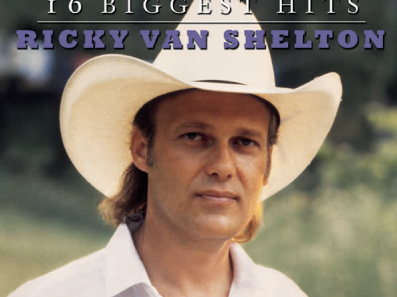 Ricky Van Shelton - 16 Biggest Hits