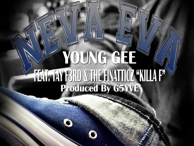 Neva Eva (feat. Tay F3rd & The Finatticz)