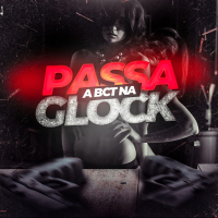 MTG PASSA A BCTA NA GLOCK (Single)