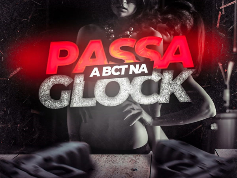 MTG PASSA A BCTA NA GLOCK (Single)