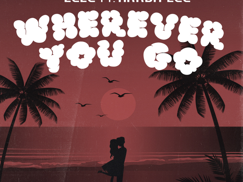 Wherever You Go (feat. Arron Lee)