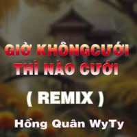 Giờ Không Cưới Thì nào Cưới (HM Remix) (Single)