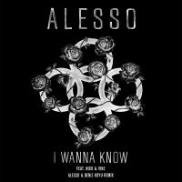 I Wanna Know (Alesso & Deniz Koyu Remix) (Single)