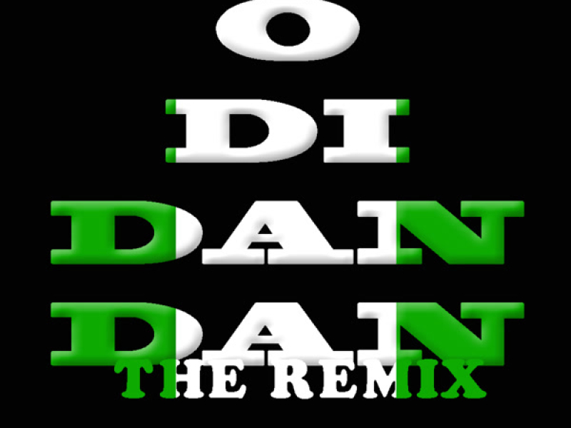 O Di Dan Dan (The Remix) (Single)