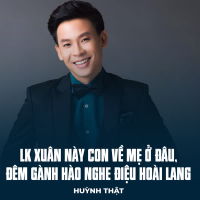 LK Xuân Này Con Về Mẹ Ở Đâu, Đêm Gành Hào Nghe Điệu Hoài Lang (Single)