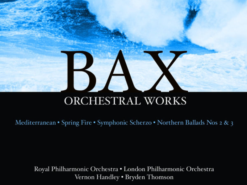 Bax: Orchestral Works, Vol. 2