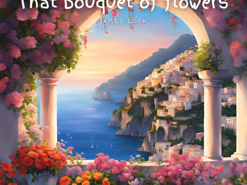 That Bouquet of Flowers (feat. James Look) (Single)