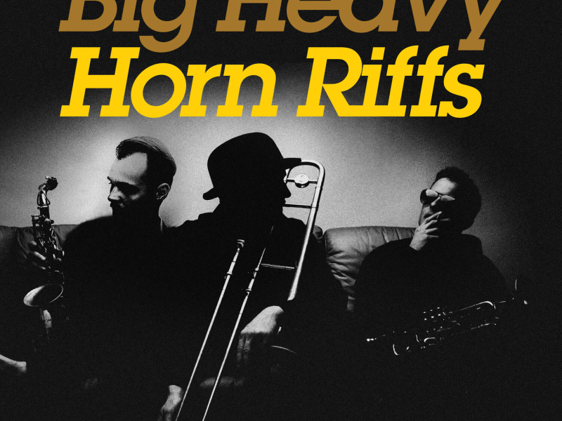 Big Heavy Horn Riffs
