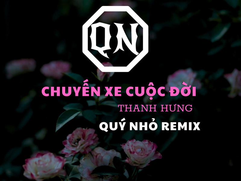 Chuyến Xe Cuộc Đời (Quý Nhỏ Remix) (Single)