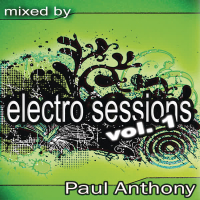 Electro Sessions Vol 1 (Continuous DJ Mix by Paul Anthony)