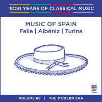 Music Of Spain: Falla | Albéniz | Turina (1000 Years Of Classical Music, Vol. 68)