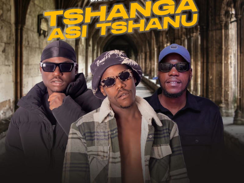 TSHANGA  ASI TSHANU (feat. JR Player & Eazy SA) (Single)