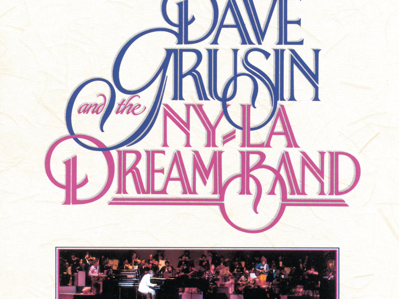 Dave Grusin And The N.Y./ L.A. Dream Band