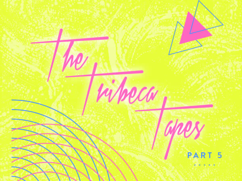 The Tribeca Tapes, Pt. 5 (EP)