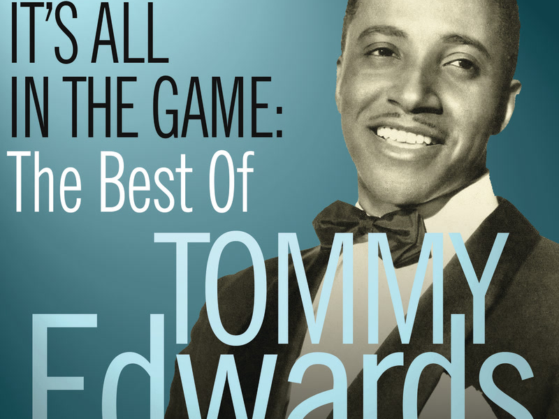 It’s All In The Game: The Best Of Tommy Edwards