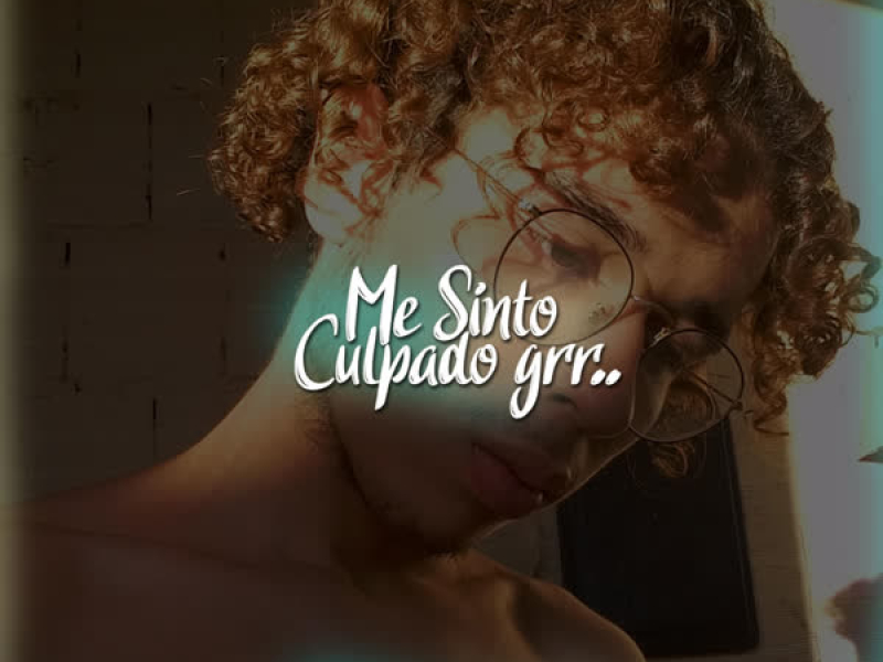 Me Sinto Culpado Grr (Single)
