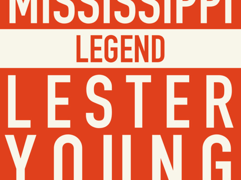 Mississippi Legend - Lester Young (Vol. 1)