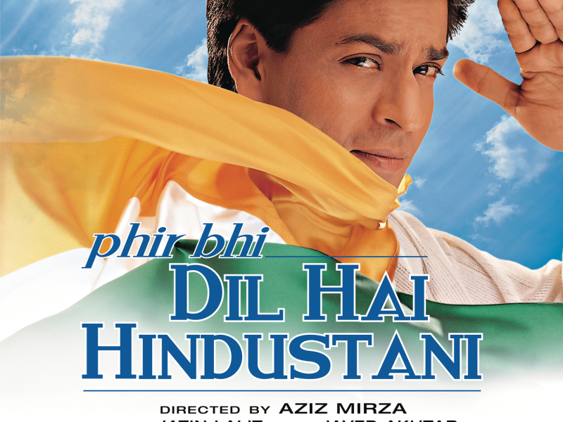 Phir Bhi Dil Hai Hindustani (Original Motion Picture Soundtrack)