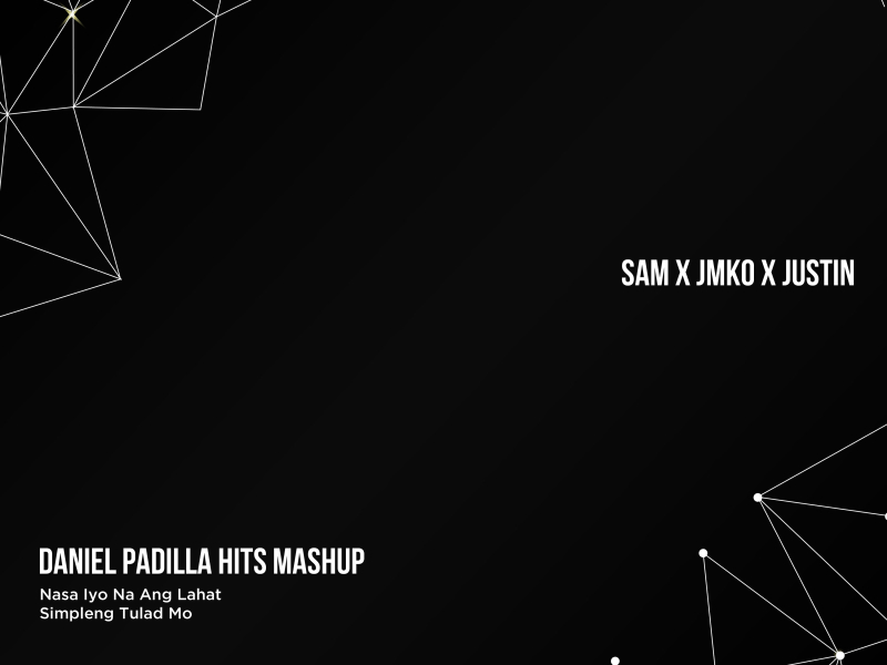 Daniel Padilla Hits Mashup (Nasa Iyo Na Ang Lahat / Simpleng Tulad Mo) (Single)