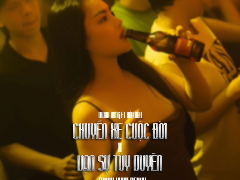 Chuyến Xe Cuộc Đời, Vạn Sự Tùy Duyên (Thanh Huyy Remix) (Single)
