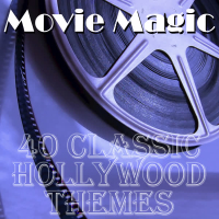Movie Magic: 40 Classic Hollywood Themes
