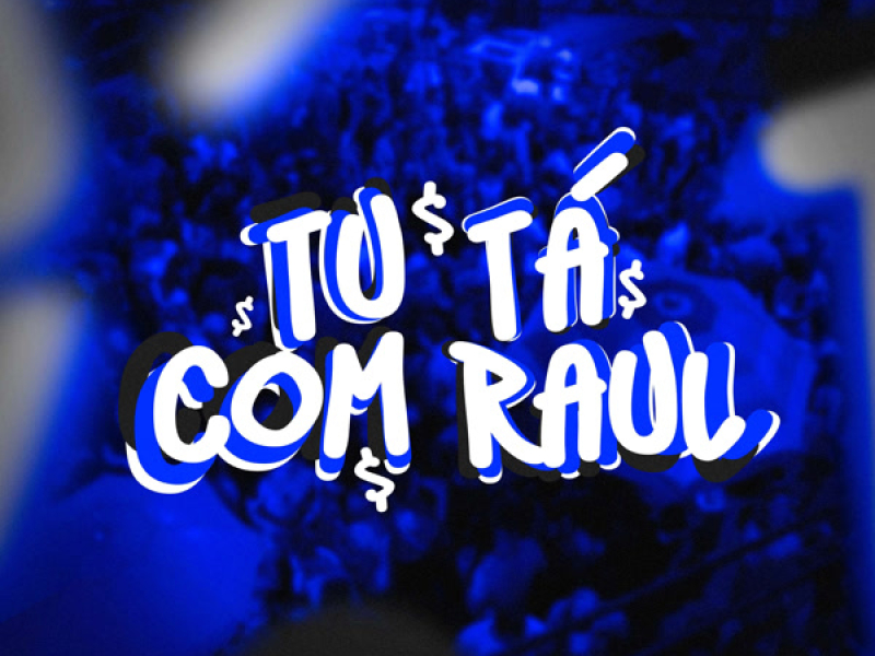 Tú Tá Com Raul (Single)
