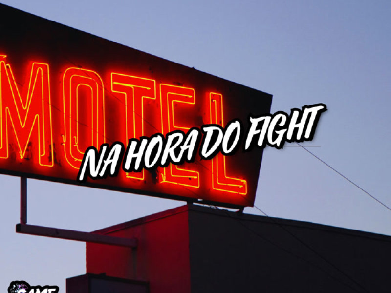 Na Hora Do Fight (Single)