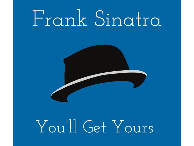 You'll Get Yours (Billboard Hot 100 - No 67) (Single)