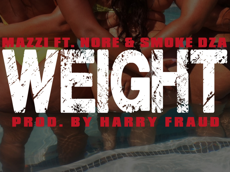 Weight (feat. N.O.R.E. & Smoke DZA)