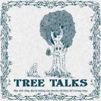 Tree Talks: Những Câu Chuyện Chỉ Được Kể Trong Rừng