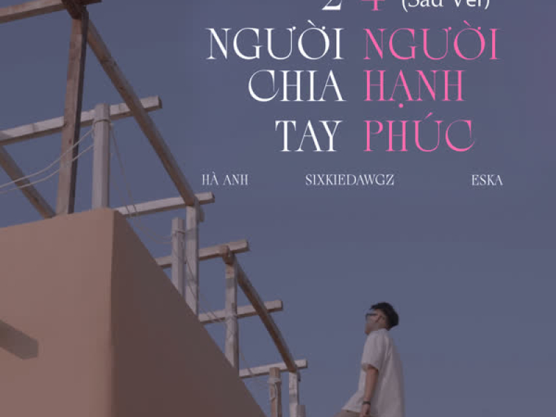 2 Người Chia Tay 4 Người Hạnh Phúc (Sad Ver) (Single)