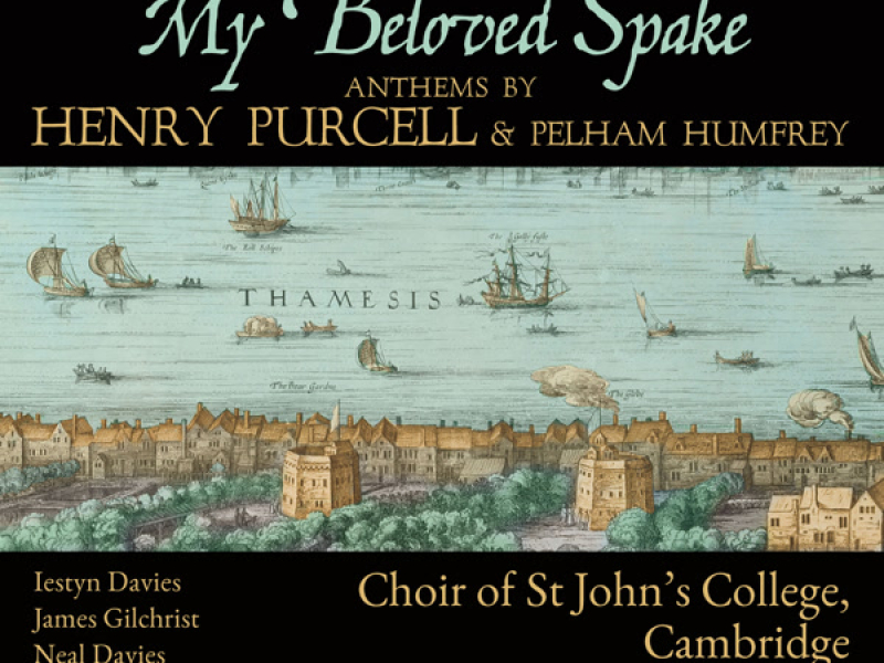 My Beloved Spake - Anthems by Purcell and Humfrey