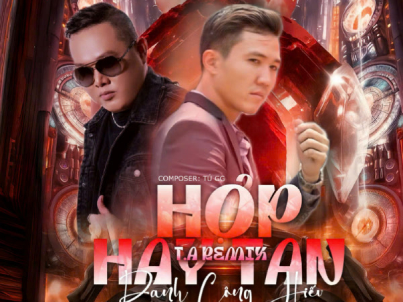 Hợp Hay Tan (T.A Remix) (Single)