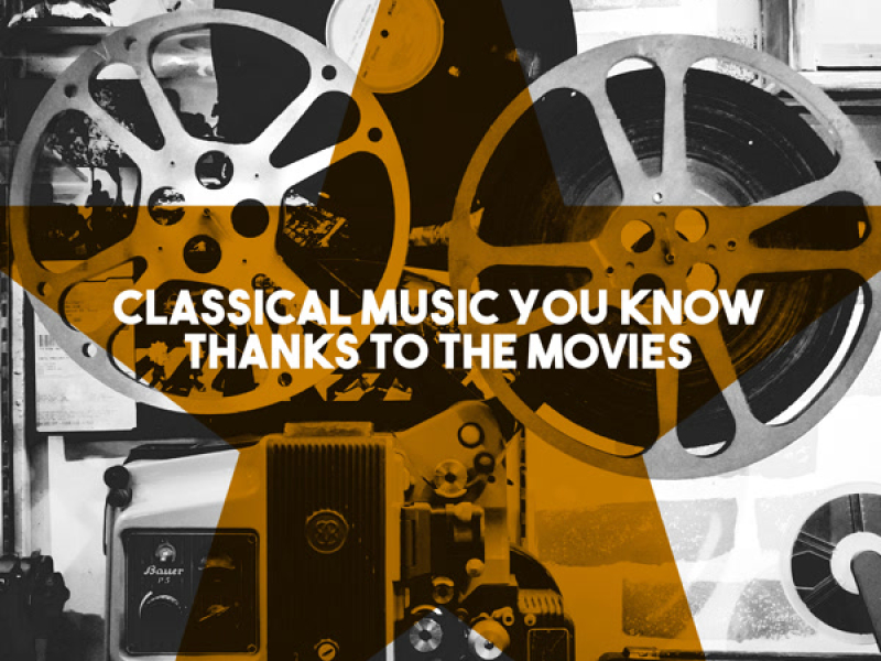 Classical Music You Know Thanks to the Movies