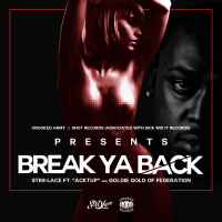 Break Ya Back (feat. Acktup & Goldie Gold)