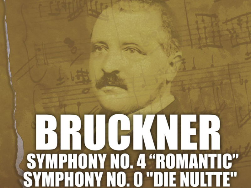 Bruckner: Symphonies No. 4 