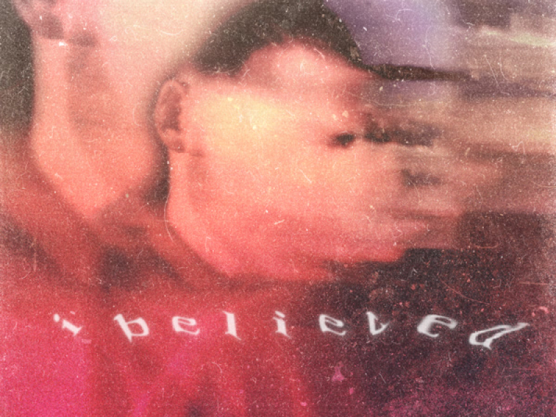 I Believed (Single)